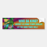 Bumper Sticker Who Da King?