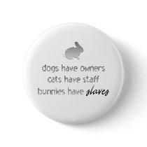 Bunnies Have Slaves Button