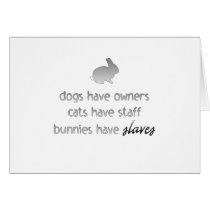 Bunnies Have Slaves Greeting Card