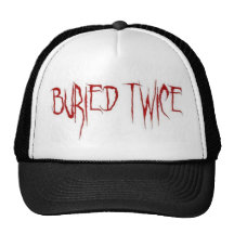 Buried Twice Trucker Hat