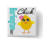 Burlington VT Chick Pinback Buttons