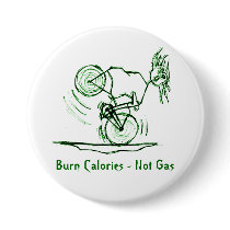 Burn Calories - Not Gas Pinback Buttons