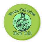 Burn Calories Not Oil Bicycle Products Refrigerator Magnet