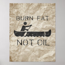 BURN FAT. NOT OIL. (CANOEING) POSTERS
