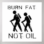 BURN FAT. NOT OIL. (HIKING) POSTER