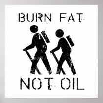 BURN FAT. NOT OIL. (HIKING) POSTER