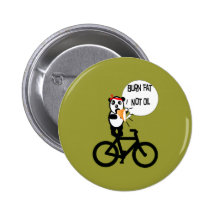 Burn Fat Not Oil Pinback Button