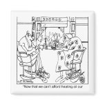 Burn Your Pension Check to Keep Warm magnets