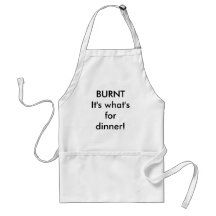 BURNT It's what's for dinner! Aprons