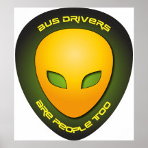 Bus Drivers Are People Too Posters