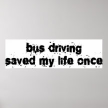 Bus Driving Saved My Life Once Posters