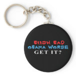 Bush Bad Obama Worse keychain