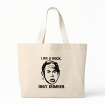 Bush: Like a Rock, Only Dumber Tote Bag