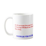 Bush popularity has dropped like Iraq  BUYBLUE.BIZ mugs