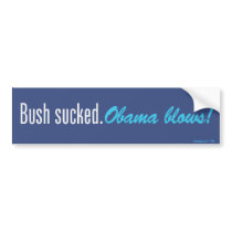 Bush Sucked. Obama Blows! Bumper Sticker