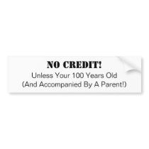 Business, No Credit Bumper Sticker