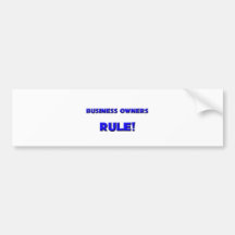 Business Owners Rule! Bumper Sticker