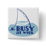 Busy at Work with fishing rod in the water Pins