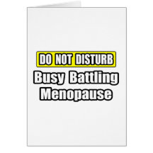 Busy Battling Menopause Greeting Cards