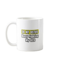 Busy Fighting My OCD Mugs