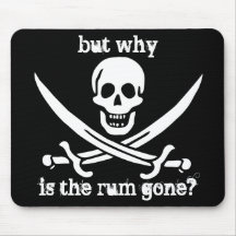 but why is the rum gone? mousepads