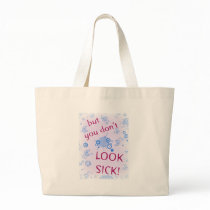 But You Don't Look Sick! Invisible Disability. Canvas Bag