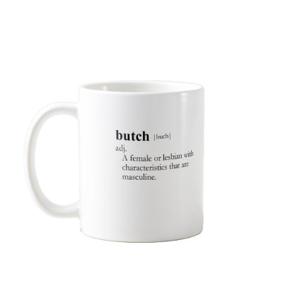 BUTCH lesbian Mug by gayshirts
