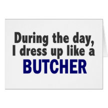 Butcher During The Day Cards
