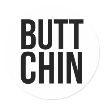 Butt Chin Round Stickers