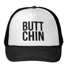 Butt Chin Trucker Hat