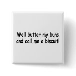 Butter My Buns And Call Me A Biscuit