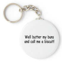 Butter My Buns And Call Me A Biscuit