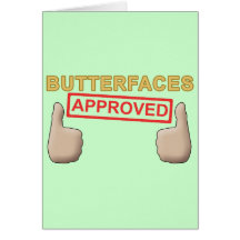 Butterfaces Approved Greeting Cards