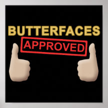 Butterfaces Approved Poster