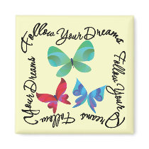 Butterfly - Follow Your Dreams Magnet