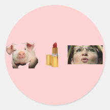 Button / Pig + Lip Stick = Sara Palin Round Stickers