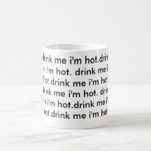 buvez-moi que je suis chaud. Tasse