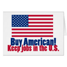 Buy American Keep Jobs in U.S. Greeting Card