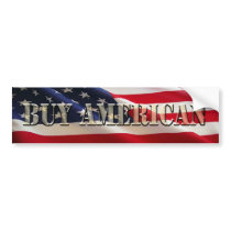 Buy American stickers Bumper Sticker