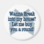 Buy Burglars A Round! Fridge Magnet