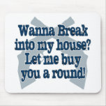 Buy Burglars A Round! Mousepads
