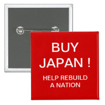 BUY JAPAN ! HELP REBUILD A NATION BUTTONS