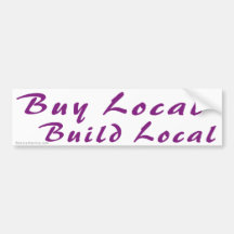 Buy Local Build Local Bumper Sticker