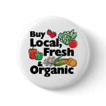 Buy Local, Fresh & Organic buttons