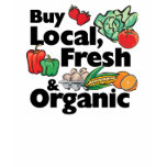 Buy Local, Fresh & Organic t-shirts