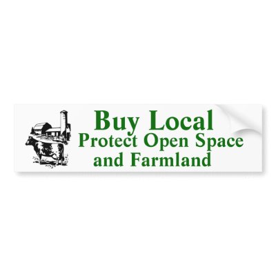 Buy Local Protect Open Space and Farmland Bumper Sticker by coastalyogagirl