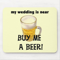 Buy Me a Beer Bachelor Party Tshirts and Gifts Mousepad