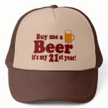 Buy Me A Beer It's My 21st Year! Trucker Hat
