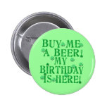Buy Me a Beer My Birthday is Here Pinback Button