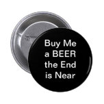 Buy Me A Beer The End Is Near Button